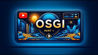 Class 1-OSGI Introduction: Understanding the Basics Part 1