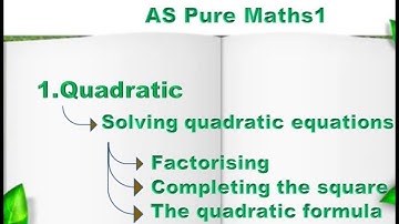 Pure 1 Topics : 1.2 Solving Quadratic Equation