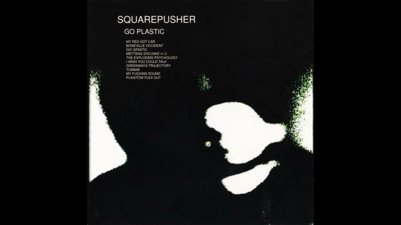 鬼レア UKオリジナル レコード Squarepusher Go Plastic Squarepusher - Go Plastic (Full Album) - YouTube