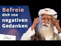 So befreist du dich von negativen Gedanken!