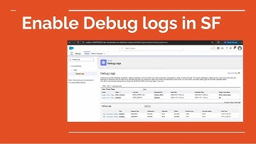 Enable Debug Logs in Salesforce | Step-by-Step Guide for Beginners