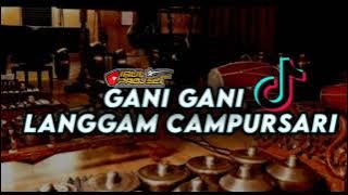 Gani Gani Versi Langgam Campur Sari (Dj Tebang Remix)