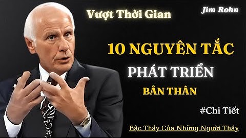 Jim Rohn: 10 Nguyên Tắc Vượt Thời Gian Để Phát Triển Bản Thân