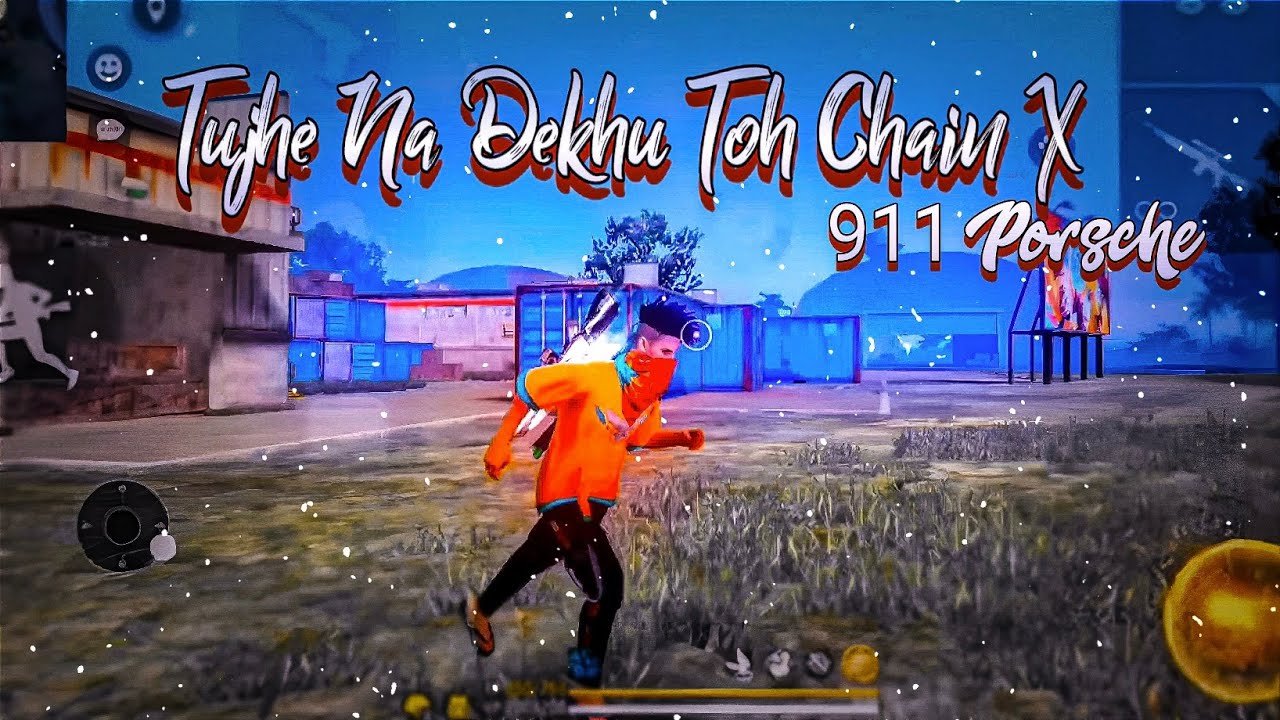 Tujhe Na Dekhu Toh Chain X 911 Porsche Free Fire Montage | free fire ...