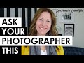 10 Real Photographers Advice: The MOST IMPORTANT Questions To Ask When Hiring A Wedding Photographer