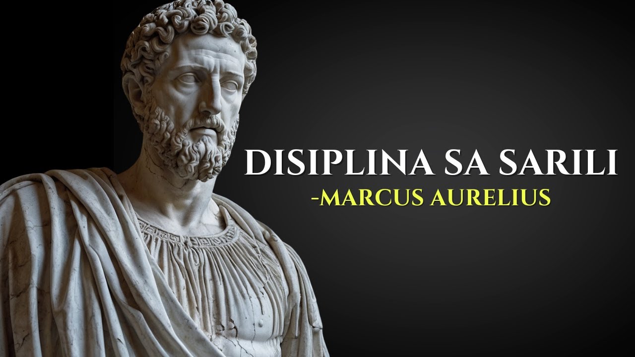 10 Stoic Prinsipyo Para Buhayin ang SELF-DISCIPLINE | Marcus Aurelius Stoicism
