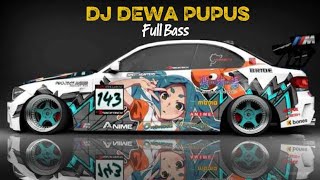 DJ DEWA PUPUS || REMIX FUUL BASS FYP TIKTOK TERBARU 2024