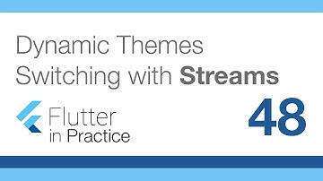 Dynamic Themes Switching (Dark / Light) with Streams - Flutter in Practice 48