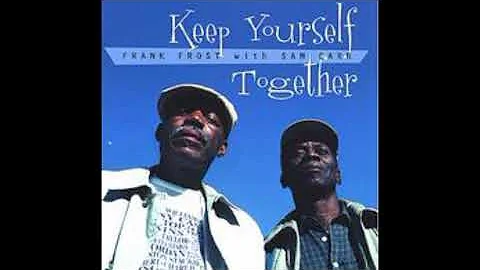 Frank Frost & Sam Carr - Keep Yourself Together