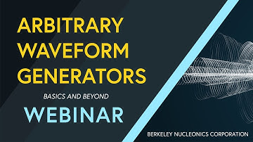 Arbitrary Waveform Generators: Basics and Beyond | BNC Webinar