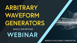 Arbitrary Waveform Generators: Basics and Beyond | BNC Webinar