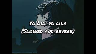 Ya Lili Ya Lila (Balti feat harmouda) – Slowed \u0026 Reverb Edit | Aesthetic Version