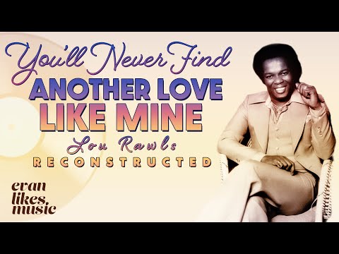 You Ll Never Find Another Love Like Mine Reconstructed Lou Rawls Extended Multitrack Remix