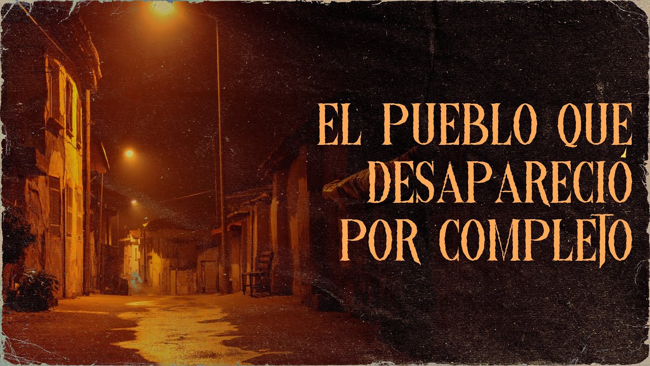 EL PUEBLO QUE DESAPARECIÓ POR COMPLETO (Relatos De Horror)