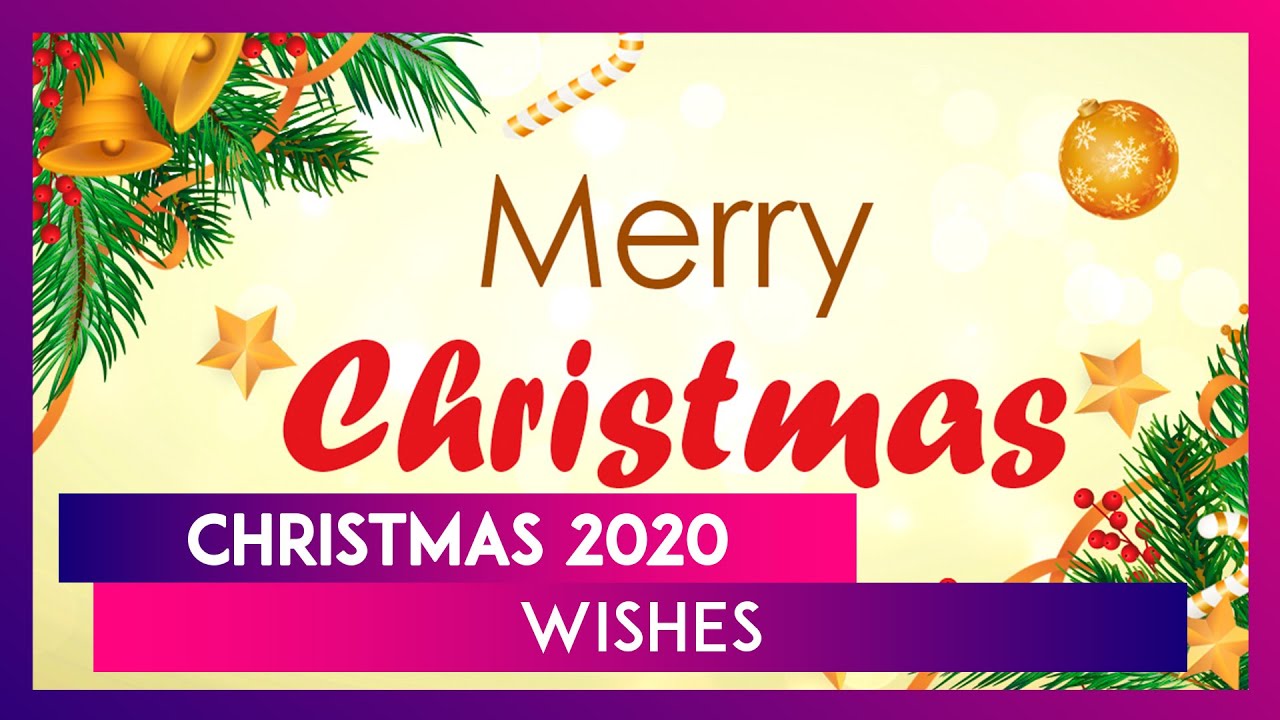 Merry Christmas 2020 Wishes Whatsapp Messages Facebook Greetings Photos To Send On Xmas Day Youtube