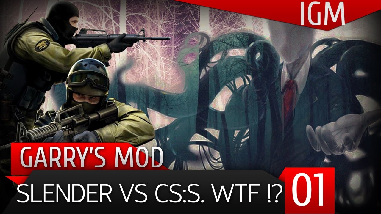 Поиграем в Garry's Mod #1 - Slender vs CS:S. WTF !?