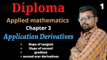 Diploma maths 2 | Application of derivatives | chapter 3 | Gradient | slope tangent & normal | Lec 1