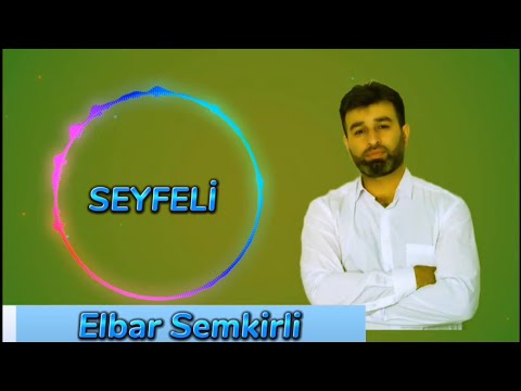 Elbar Şemkirli - Seyfeli 2022