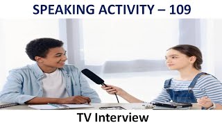 Role Play and Simulations Speaking Activity - 109 (TV Interview)