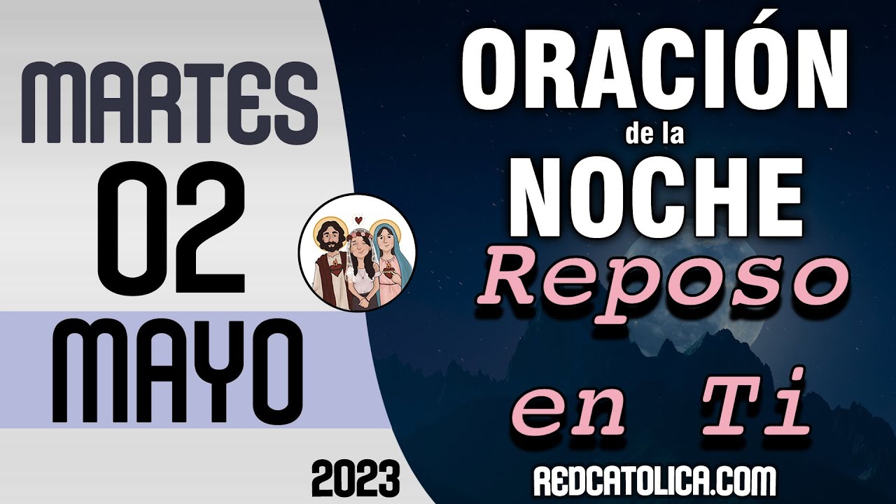 Oracion de la Noche de Hoy Martes 02 de Mayo - Tiempo De Orar - YouTube