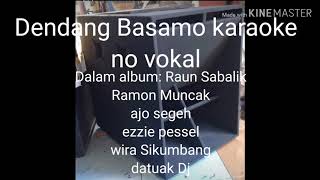 KARAOKE DENDANG BASAMO‼️LAGU MINANG TRENDING 2021. NO VOKAL.NO LIRIK | RAMON MUNCAK CHANNEL