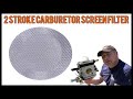 Two Stroke Carburetor Screen Filter Location On Weedeaters, Chainsaws, Leaf Blowers ETC.