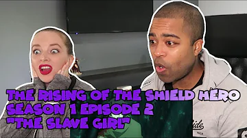 The Rising of the Shield Hero Season 1 Episode 2 "The Slave Girl" (REACTION 🔥)