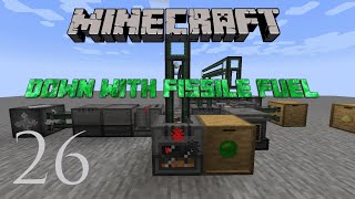 Let's Play Modded Minecraft Mechanical Mastery Ep. 26 (Down with Fissile Fuel)