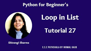 Loop in List:  Tutorial 27