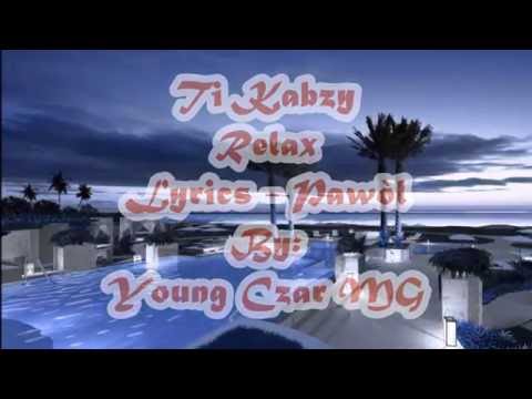 Ti Kabzy   Relax Lyrics Pawl