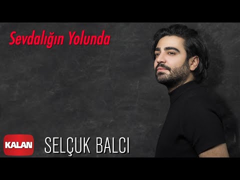 Selçuk Balcı - Sevdalığın Yolunda [ Vargit Zamanı © 2020 Kalan Müzik ]