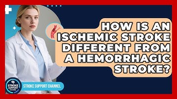 How Is An Ischemic Stroke Different From A Hemorrhagic Stroke? | Stroke Support Channel