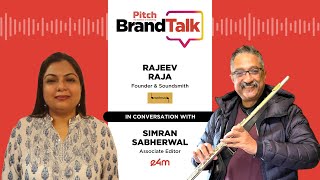 Exclusive: Pitch BrandTalk – Rajeev Raja, Founder & Soundsmith, BrandMusiq