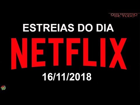 ESTREIAS NETFLIX DO