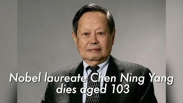 Chinese Nobel Prize-winning physicist Chen Ning Yang dies at 103