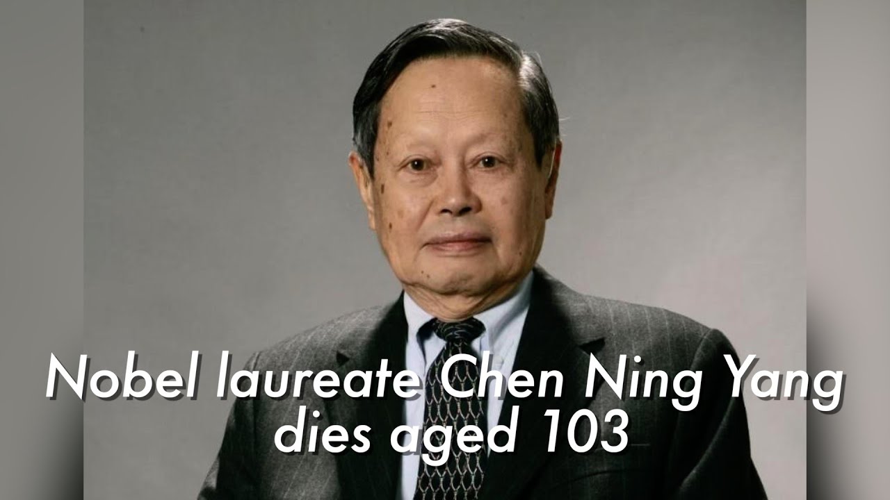 Chinese Nobel Prize-winning physicist Chen Ning Yang dies at 103
