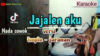 JAJALEN AKU ( karaoke) versi koplo - jaranan Nada Cowok