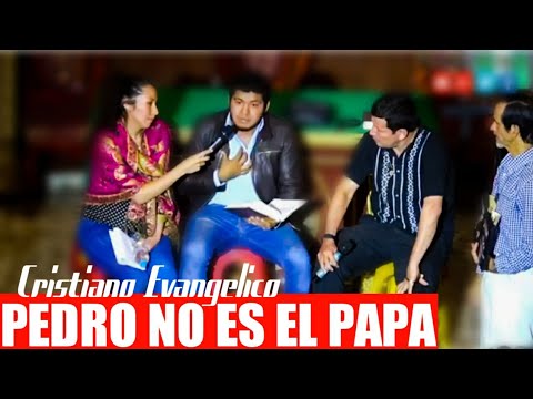 CRISTIANO EVANGELICO ASEGURA PEDRO NO ES EL PAPA, DIOS NO UTILIZA GENTE PECADORA,  P.Luis Toro.