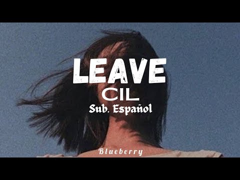 CIL—Leave [Sub. Español]