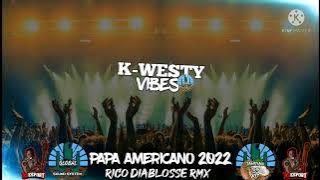 PAPA AMERICANO 2022 [[ RICO DIABLOSSE RMX ]]