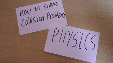 Physics - How to Solve Collision Problems