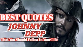 AMAZING QUOTES!!?By JOHNNY DEPP That You Should Follow In Your Life