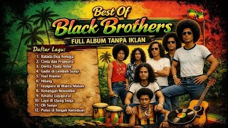 Best Of Black Brothers   Album Tanpa Iklan