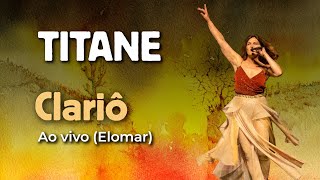 Titane - Clariô (Elomar) ao vivo