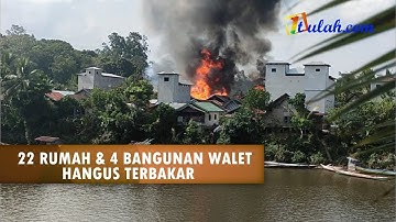 KEBAKARAN HEBAT HANGUSKAN 22 RUMAH & 4 BANGUNAN SARANG WALET DI MURUNG RAYA