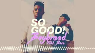 Boybreed - So Good [Official Audio] ft Barz