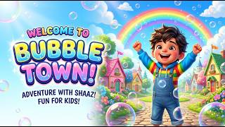 π«§ Welcome to Bubble Town! | Fun Kids Song with Shaaz | Bubblio Kids π