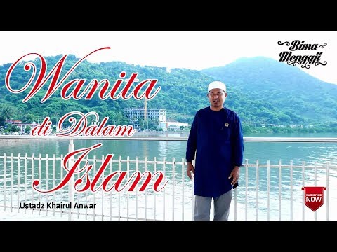 ceramah-singkat-wanita-di-dalam-islam---ust.-khairul-anwar