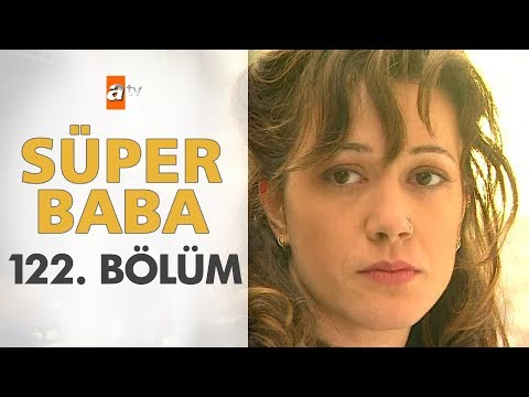 Süper Baba 122. Bölüm