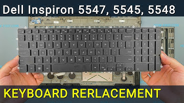 How to Replace Dell Inspiron 15 5547, 5545, 5548 Laptop Keyboard - Fix Broken/Unresponsive Keys